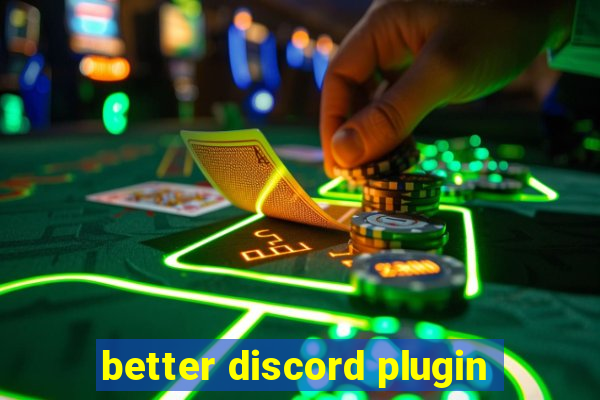 better discord plugin